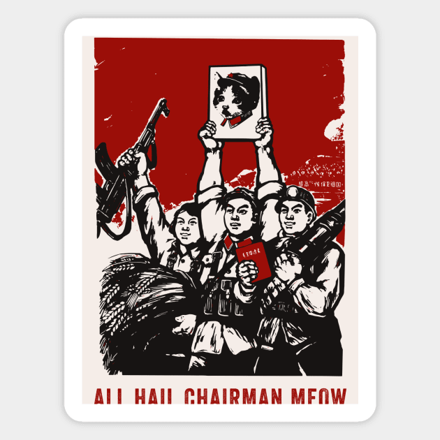 All Hail Chairman Meow Magnet by n23tees